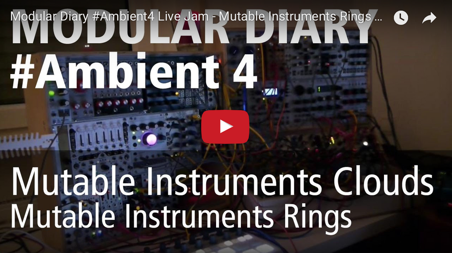 Modular Diary #Ambient4 Live Jam - Mutable Instruments Rings + Clouds